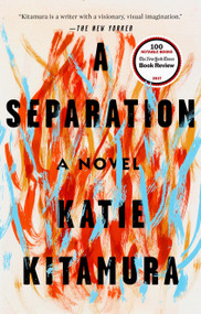 A Separation (A Novel) by Katie Kitamura, 9780399576119