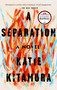 A Separation (A Novel) by Katie Kitamura, 9780399576119
