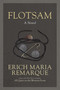 Flotsam (A Novel) by Erich Maria Remarque, Denver Lindley, 9780449912478