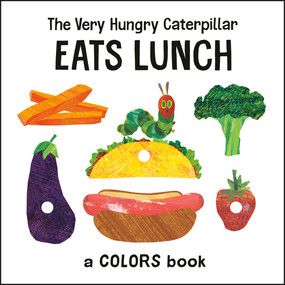 The Very Hungry Caterpillar Eats Lunch (A Colors Book) by Eric Carle, Eric Carle, 9780593384114