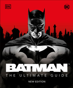 Batman The Ultimate Guide New Edition by Matthew K. Manning, Tom King, 9780744048216