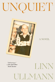 Unquiet (A Novel) by Linn Ullmann, 9780393357653
