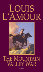 The Mountain Valley War (A Novel) by Louis L'Amour, 9780553250909