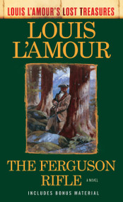 The Ferguson Rifle (Louis L'Amour's Lost Treasures) (A Novel) by Louis L'Amour, 9780593158623