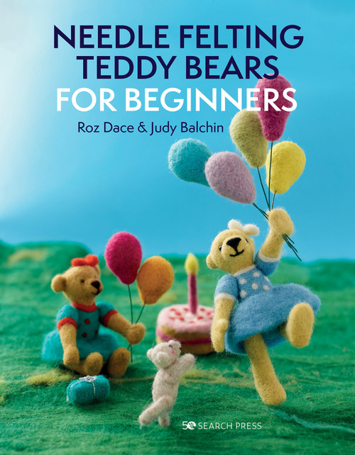 Needle Felting Teddy Bears for Beginners by Roz Dace, Judy Balchin, 9781800920194
