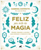 Feliz por arte de magia: Rituales naturales y sencillos para mejorar tu vida / Magically Happy: Simple, Natural Rituals to Improve.. (Spanish Edition) by Sabrina Exposito, 9788418045721