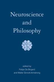 Neuroscience and Philosophy by Felipe De Brigard, Walter Sinnott-Armstrong, 9780262045438