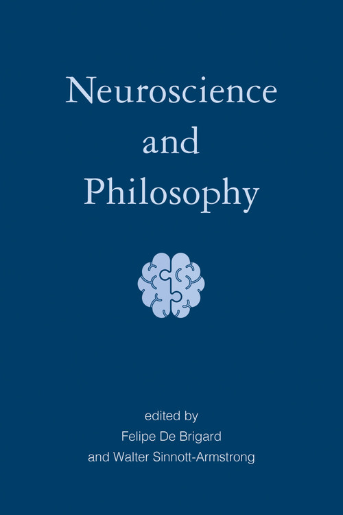 Neuroscience and Philosophy by Felipe De Brigard, Walter Sinnott-Armstrong, 9780262045438