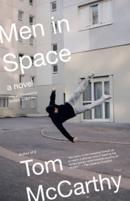 Men in Space by Tom McCarthy, 9780307388223