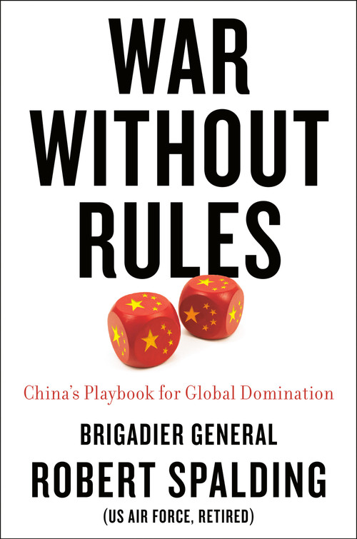 War Without Rules (China's Playbook for Global Domination) by Robert Spalding, 9780593331040