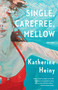 Single, Carefree, Mellow by Katherine Heiny, 9780804173155