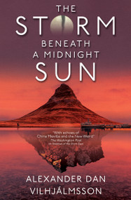 The Storm Beneath a Midnight Sun by Alexander Dan Vilhjálmsson, 9781789095555
