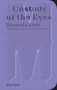 Custody of the Eyes by Diamela Eltit, Helen Lane, Ronald Christ, 9783956796067