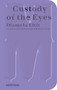 Custody of the Eyes by Diamela Eltit, Helen Lane, Ronald Christ, 9783956796067
