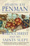 When Christ and His Saints Slept (A Novel) by Sharon Kay Penman, 9780345396686