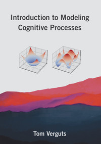 Introduction to Modeling Cognitive Processes by Tom Verguts, 9780262045360