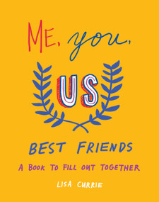 Me, You, Us (Best Friends) (A Book to Fill Out Together) by Lisa Currie, 9780593421611