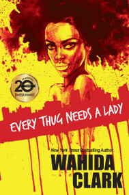 Every Thug Needs a Lady by Wahida Clark, 9781496724250
