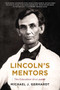 Lincoln's Mentors (The Education of a Leader) - 9780062877185 by Michael J. Gerhardt, 9780062877185