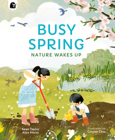Busy Spring (Nature Wakes Up) - 9780711271685 by Sean Taylor, Alex Morss, Cinyee Chiu, Emily Pither, 9780711271685