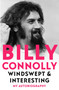 Windswept & Interesting (My Autobiography) by Billy Connolly, 9781529318265