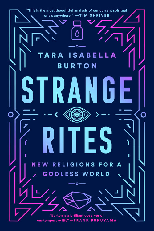 Strange Rites (New Religions for a Godless World) - 9781541762527 by Tara Isabella Burton