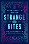 Strange Rites (New Religions for a Godless World) - 9781541762527 by Tara Isabella Burton