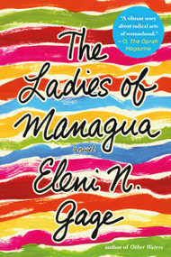 The Ladies of Managua (A Novel) by Eleni N. Gage, 9781250093844
