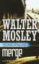 Merge and Disciple (Two Short Novels from Crosstown to Oblivion) by Walter Mosley, 9781250769237