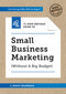 The Non-Obvious Guide to Small Business Marketing (Without a Big Budget) by Rohit Bhargava, 9781940858609