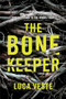 The Bone Keeper (A Novel) by Luca Veste, 9781492671299