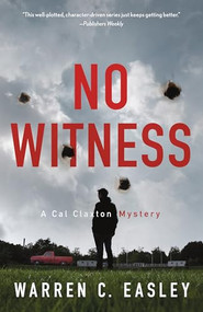 No Witness (A Cal Claxton Mystery) by Warren C Easley, 9781464214431
