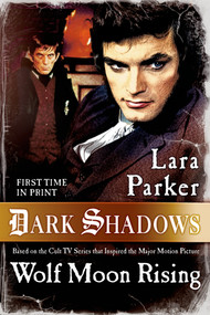 Dark Shadows: Wolf Moon Rising by Lara Parker, 9780765332592