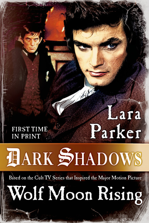 Dark Shadows: Wolf Moon Rising by Lara Parker, 9780765332592