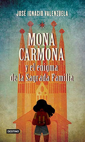 Mona Carmona y el enigma de la sagrada familia (Spanish Edition) by José Ignacio Valenzuela, 9786070772290