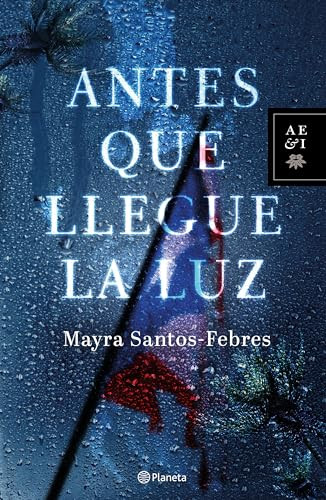 Antes que llegue la luz (Spanish Edition) by Mayra Santos-Febres, 9786070775659