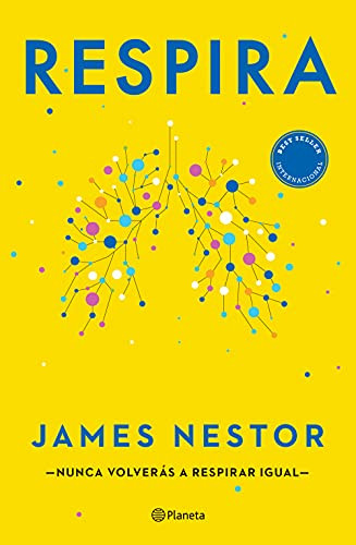 Respira: La nueva ciencia de un arte olvidado / Breath (Spanish Edition) by James Nestor, 9786070776243