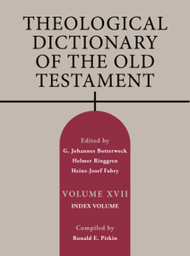 Theological Dictionary of the Old Testament, Volume XVII (Index Volume) by G. Johannes Botterweck, Helmer Ringgren, Heinz-Josef Fabry, Ronald E. Pitkin, 9780802823441