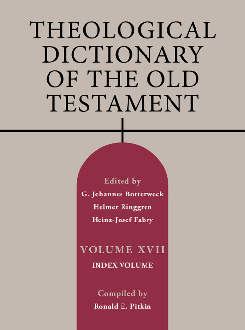 Theological Dictionary of the Old Testament, Volume XVII (Index Volume) by G. Johannes Botterweck, Helmer Ringgren, Heinz-Josef Fabry, Ronald E. Pitkin, 9780802823441