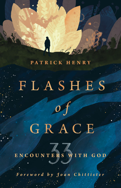 Flashes of Grace (33 Encounters with God) by Patrick Henry, Joan Chittister, 9780802878649