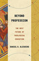 Beyond Profession (The Next Future of Theological Education) by Daniel O. Aleshire, 9780802878755