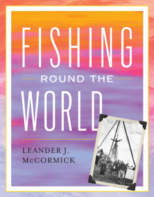 Fishing Round the World - 9781493065509 by Leander J. McCormick, 9781493065509
