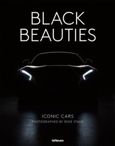 Black Beauties (Iconic Cars Photographed by Rene Staud) by Rene Staud, 9783832734305