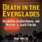 Death in the Everglades (Accidents, Foolhardiness, and Mayhem in South Florida) by Randi Minetor, 9781493065981