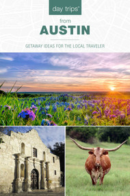 Day Trips® from Austin (Getaway Ideas for the Local Traveler) - 9781493065813 by Jackie Sheckler Finch, 9781493065813