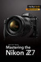 Mastering the Nikon Z7 by Darrell Young, 9781681984728