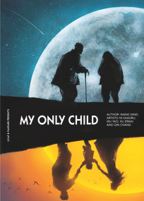 My Only Child by Xu Ziran, Qin Chang, Ni Shaoru, Wu Yao, NING WANG, 9780993211249