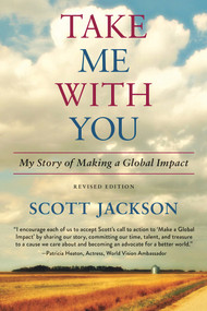 Take Me with You (My Story of Making a Global Impact) by Scott Jackson, 9781590795095