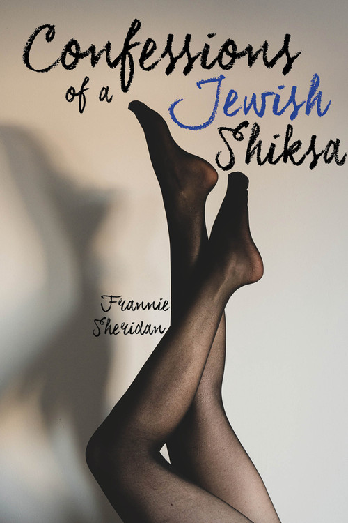 Confessions of a Jewish Shiska by Frannie Sheridan, 9781771614962