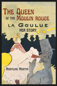 The Queen of the Moulin Rouge (Her Story) by Maryline Martin, Leonard Rosmarin, 9781771615884